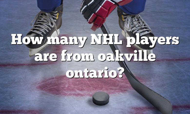 How many NHL players are from oakville ontario?