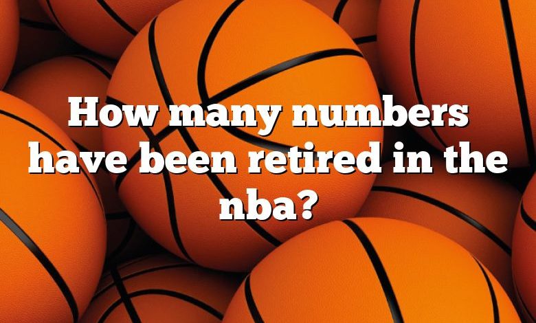 How many numbers have been retired in the nba?