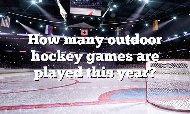 How many outdoor hockey games are played this year?