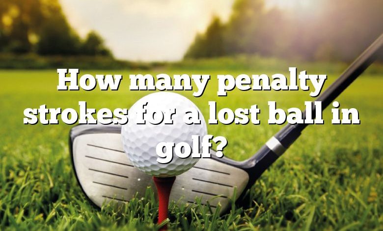 How many penalty strokes for a lost ball in golf?