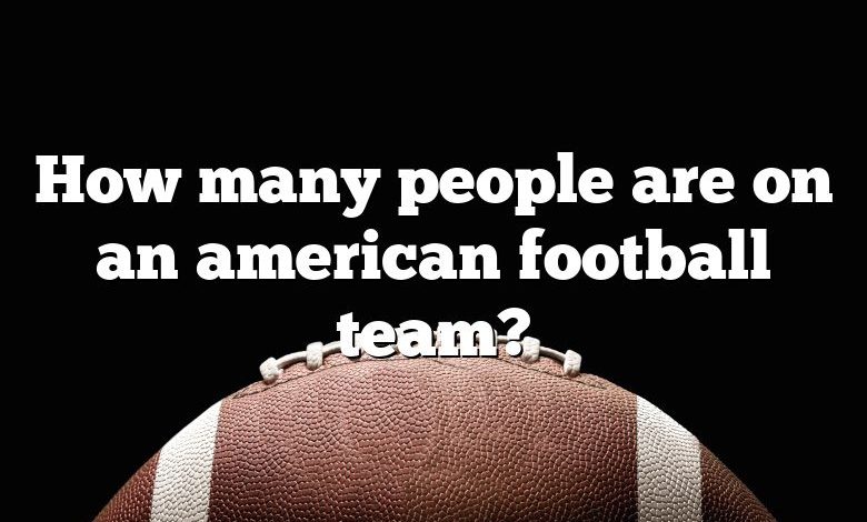 How many people are on an american football team?