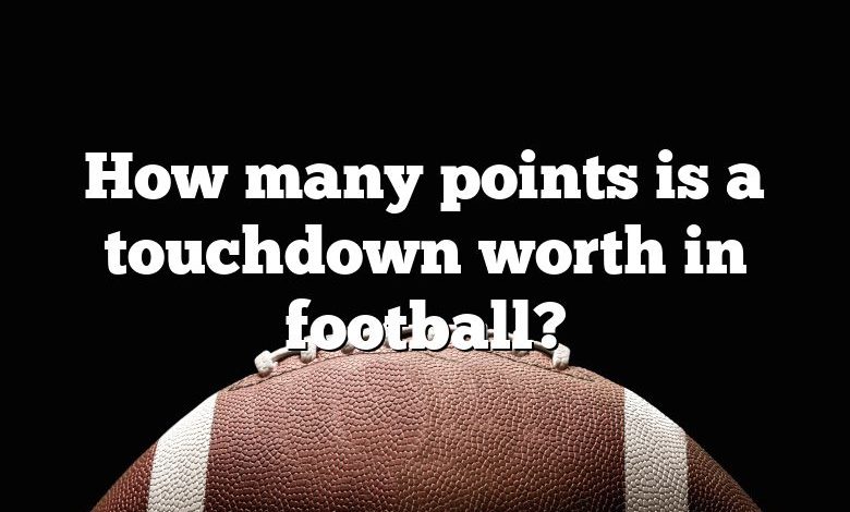 How many points is a touchdown worth in football?
