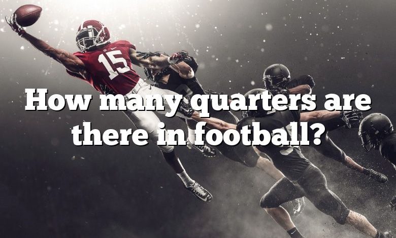 How many quarters are there in football?
