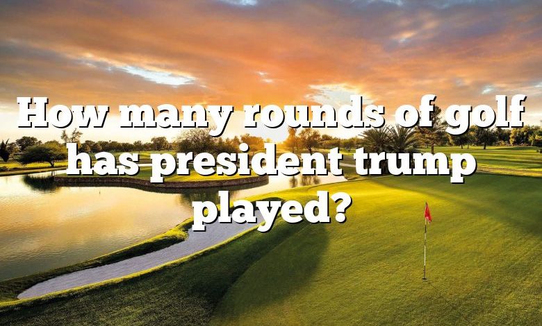 How many rounds of golf has president trump played?
