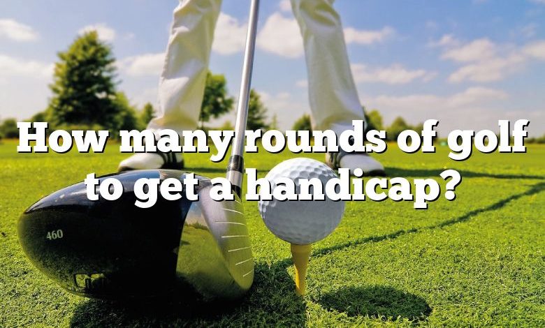 How many rounds of golf to get a handicap?
