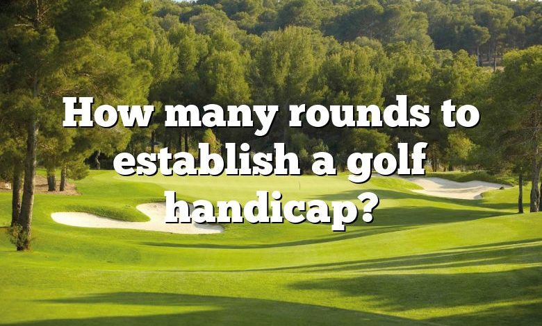 How many rounds to establish a golf handicap?