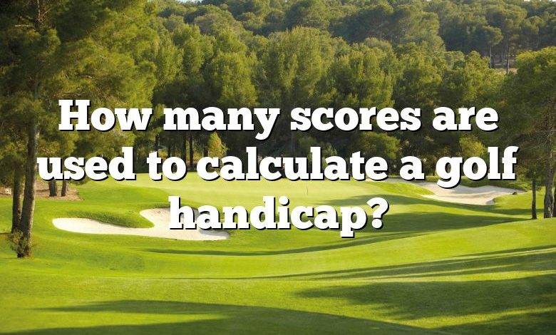 How many scores are used to calculate a golf handicap?