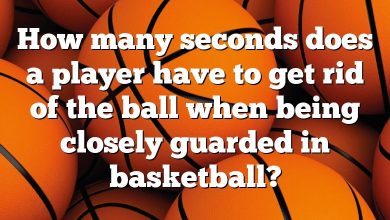 How many seconds does a player have to get rid of the ball when being closely guarded in basketball?