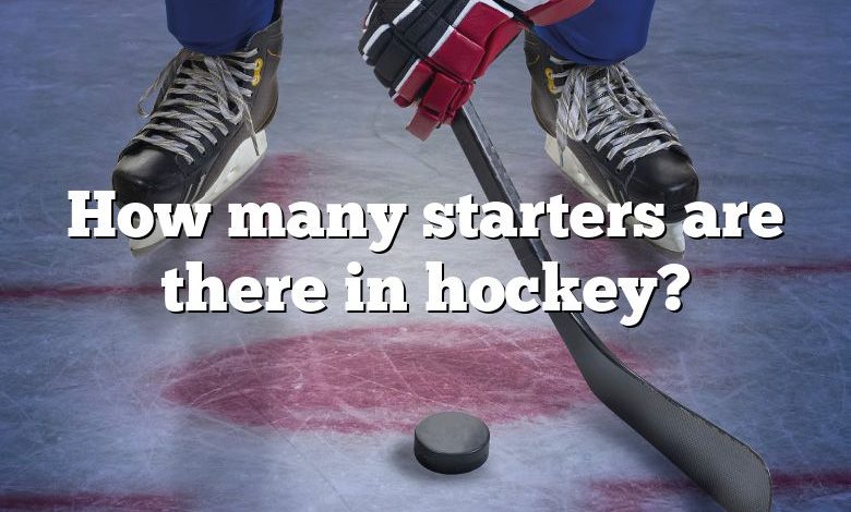 How many starters are there in hockey?