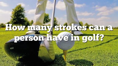 How many strokes can a person have in golf?