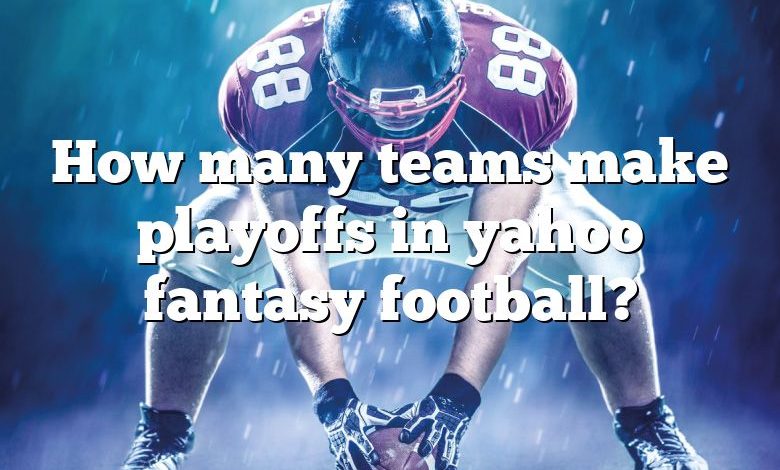 How Many Teams Make Playoffs In Yahoo Fantasy Football? | DNA Of SPORTS