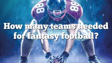 How many teams needed for fantasy football?