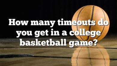 How many timeouts do you get in a college basketball game?