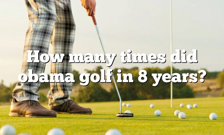 How many times did obama golf in 8 years?