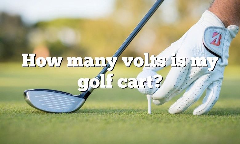 How many volts is my golf cart?