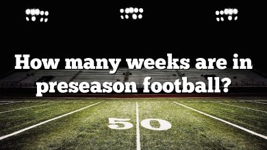 How many weeks are in preseason football?