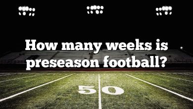 How many weeks is preseason football?