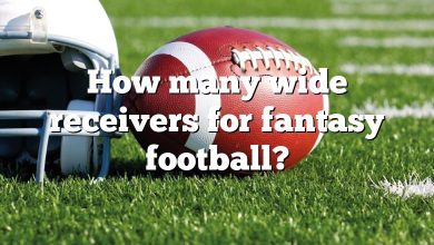 How many wide receivers for fantasy football?