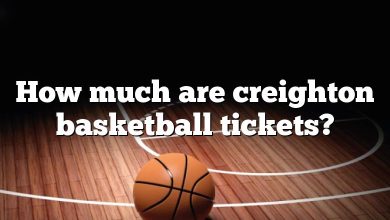 How much are creighton basketball tickets?