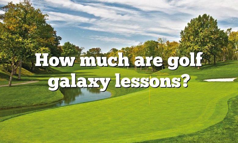 How much are golf galaxy lessons?