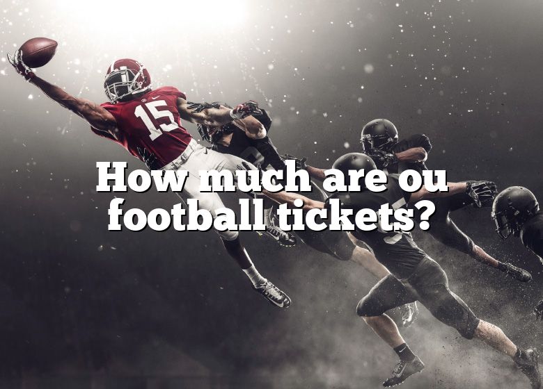 How Much Are Ou Football Tickets? DNA Of SPORTS