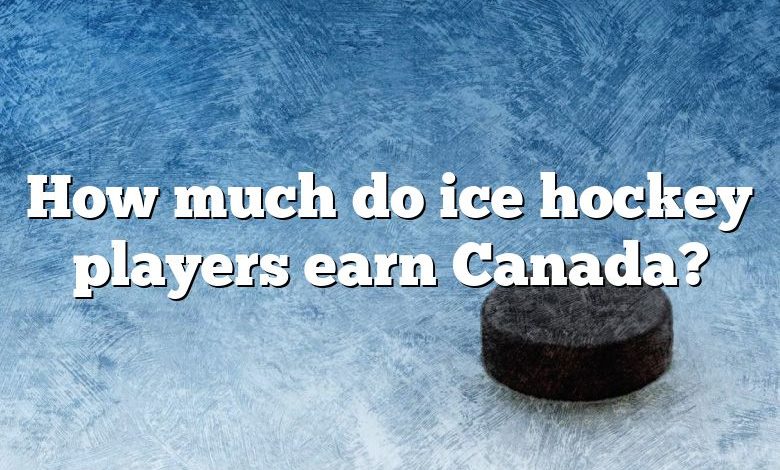 How much do ice hockey players earn Canada?