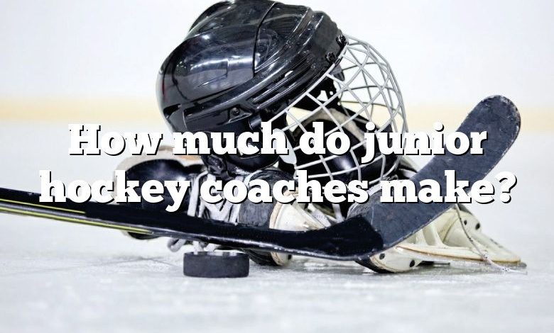 How much do junior hockey coaches make?