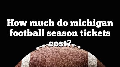 How much do michigan football season tickets cost?