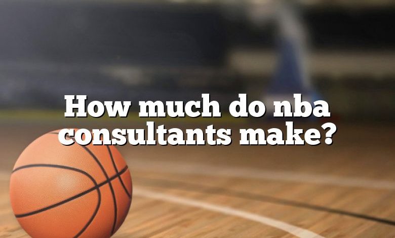 How much do nba consultants make?