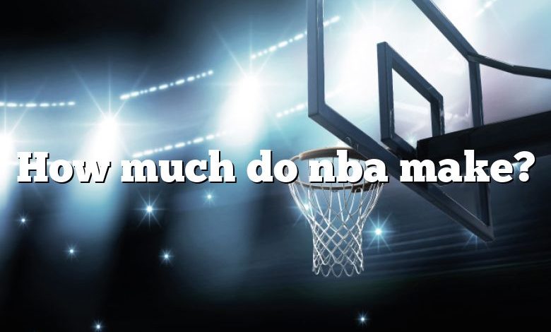 How much do nba make?