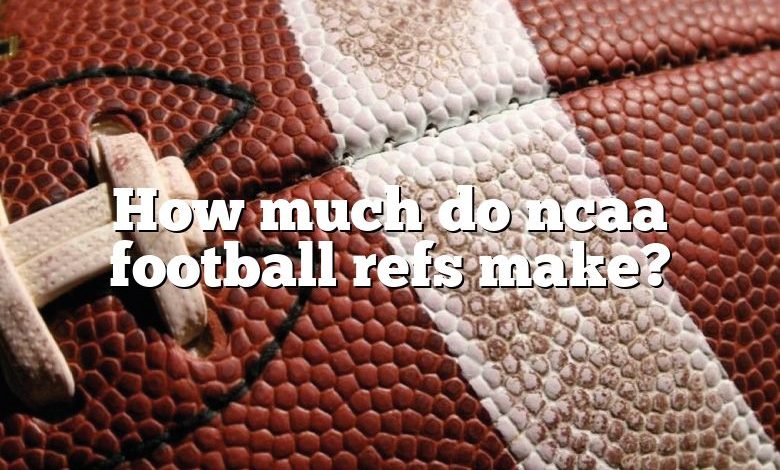 How much do ncaa football refs make?