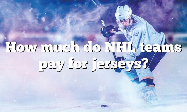 How much do NHL teams pay for jerseys?