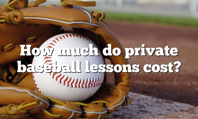 How much do private baseball lessons cost?