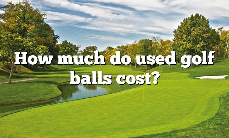 How much do used golf balls cost?