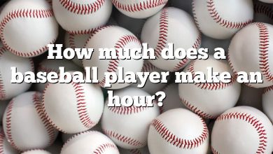How much does a baseball player make an hour?
