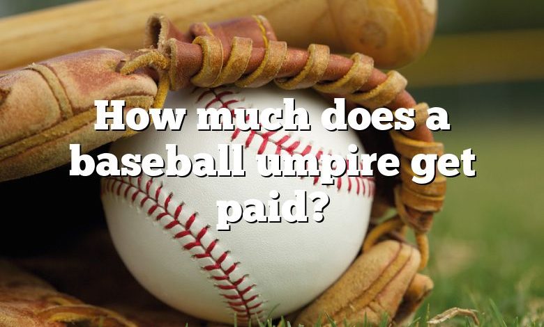 How much does a baseball umpire get paid?