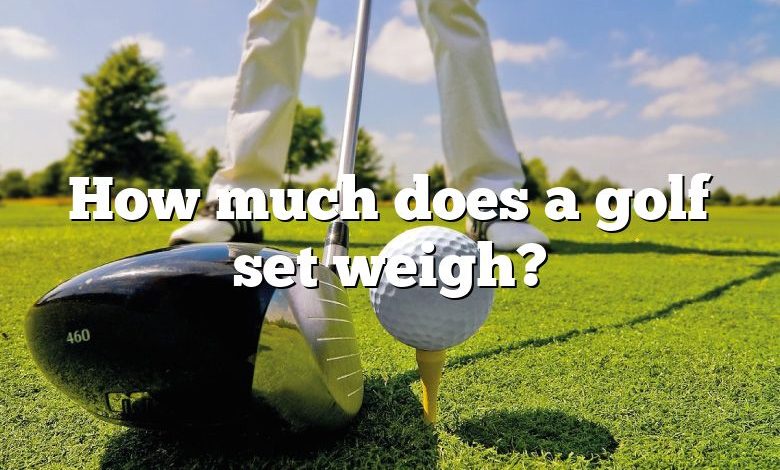 How much does a golf set weigh?