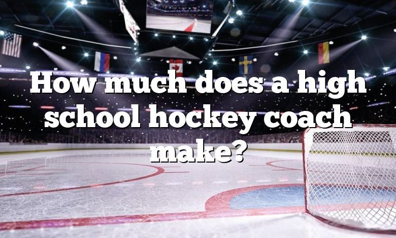 How much does a high school hockey coach make?