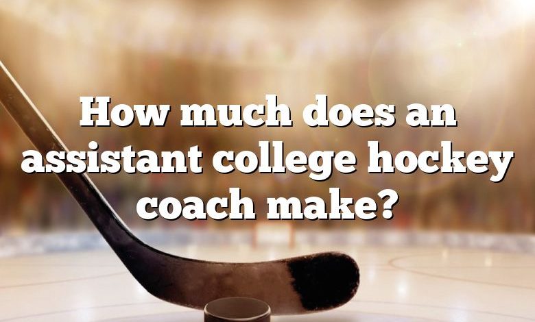 How much does an assistant college hockey coach make?