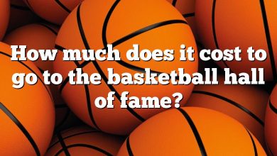 How much does it cost to go to the basketball hall of fame?