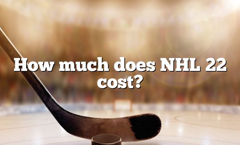 How much does NHL 22 cost?