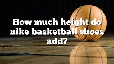 How much height do nike basketball shoes add?