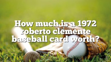 How much is a 1972 roberto clemente baseball card worth?