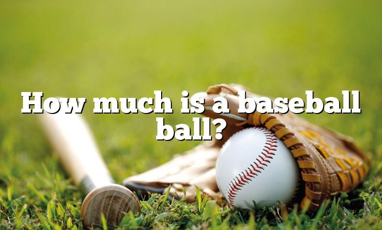 How much is a baseball ball?