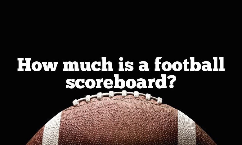 How much is a football scoreboard?