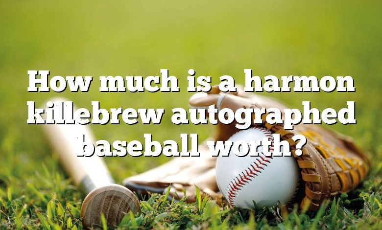 How much is a harmon killebrew autographed baseball worth?