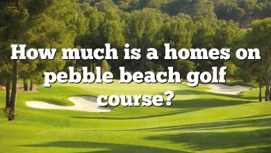 How much is a homes on pebble beach golf course?