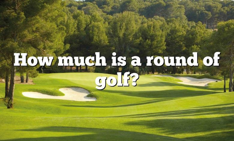 How much is a round of golf?