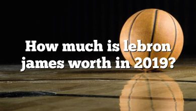 How much is lebron james worth in 2019?