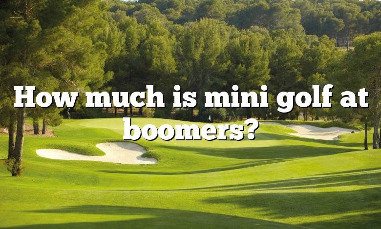 How much is mini golf at boomers?